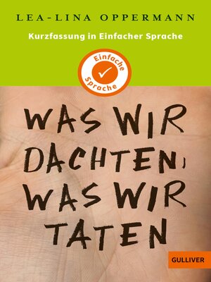 cover image of Kurzfassung in Einfacher Sprache. Was wir dachten, was wir taten